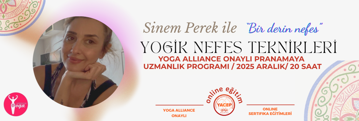 Sinem Perek ile  Yoga Alliance Onayli Yogik Nefes Teknikleri ve Pranayama Uzmanlık Programı - Aralik 2025