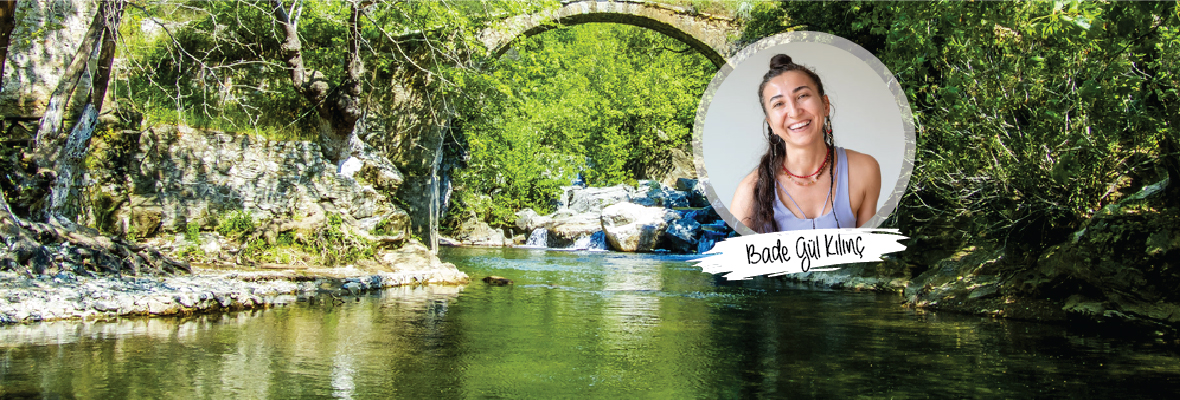 Bade Gül Kılınç ile Doğa’nın Kalbinden Kalbine Bağlan