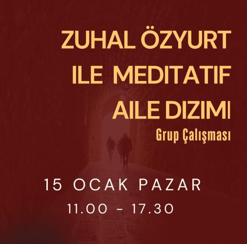 15 Ocak Meditatif Aile Dizilimi Grup Çalışması İstanbul