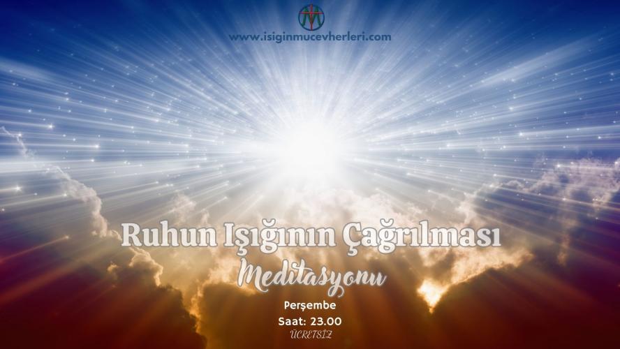 Ruhun Işığının Çağırılması Meditasyonu