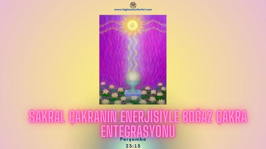 Sakral Çakranın Enerjisiyle Boğaz Çakra Entegrasyonu Meditasyonu
