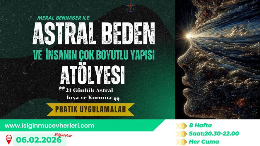 Astral Beden ve İnsanın Çok Boyutlu Yapısı Atölyesi