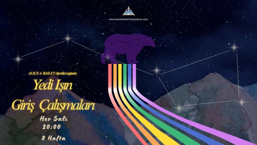 Yedi Işın Bilimi Giriş Çalışmaları Başlıyor!