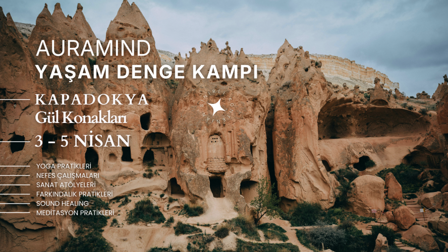 Auramind l Yaşam Denge Kampı l Kapadokya 3 - 5 Nisan 2026