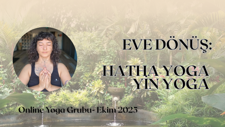 Eve Dönüş: Online Hatha & Yin Yoga – Ekim 2025