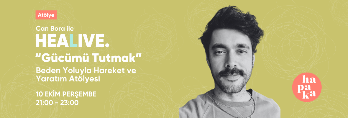 HEALIVE. "Gücümü Tutmak" - Beden Yoluyla Hareket ve Yaratım Atölyesi