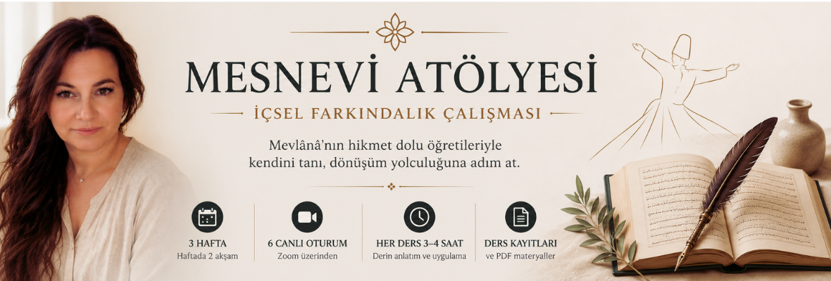 Mesnevi Atölyesi - İçsel Farkındalık Çalışması