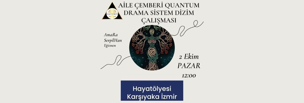 Aile Çemberi Quantum Drama Sistem Dizilimi Çalışması