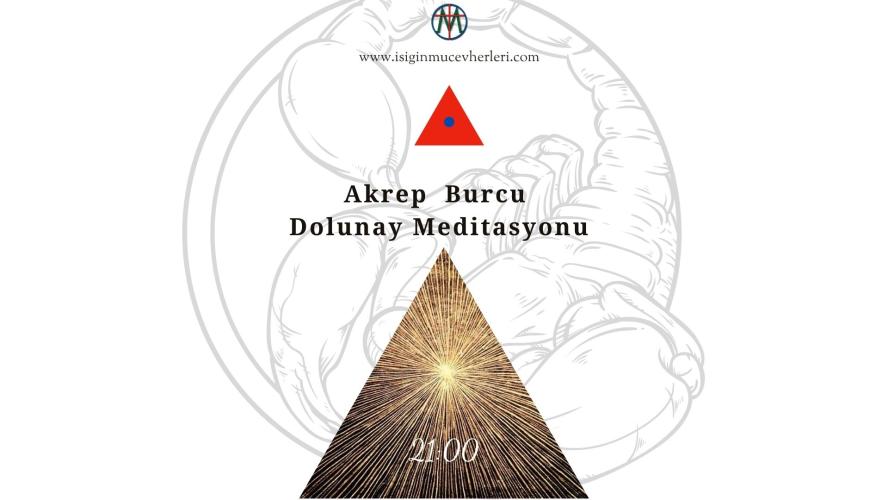 Akrep Burcu Dolunay Meditasyonu