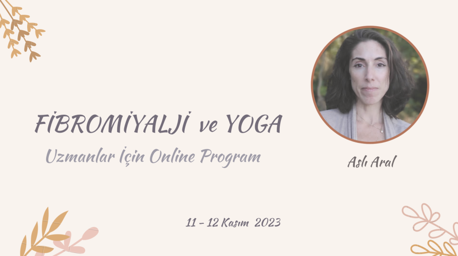 Aslı Aral ile Fibromiyalji ve Yoga Uzmanlaşma Programı