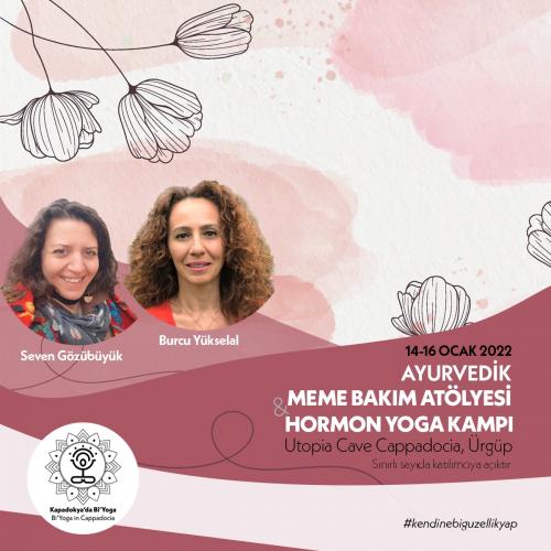 Ayurvedik Meme Bakım Atölyesi ve Hormon Yoga Kampı