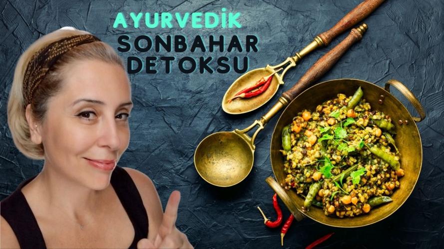 Ayurvedik Sonbahar Detoksu | 7 Gün