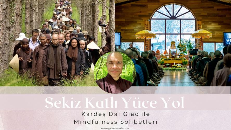 Brother Dai Giac ile Mindfulness Sohbetleri II Sekiz Katlı Yüce Yol