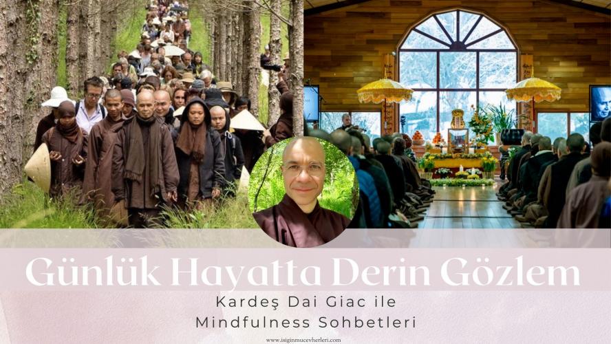 Brother Dai Giac ile Mindfulness Sohbetleri IV Günlük Hayatta Derin Gözlem