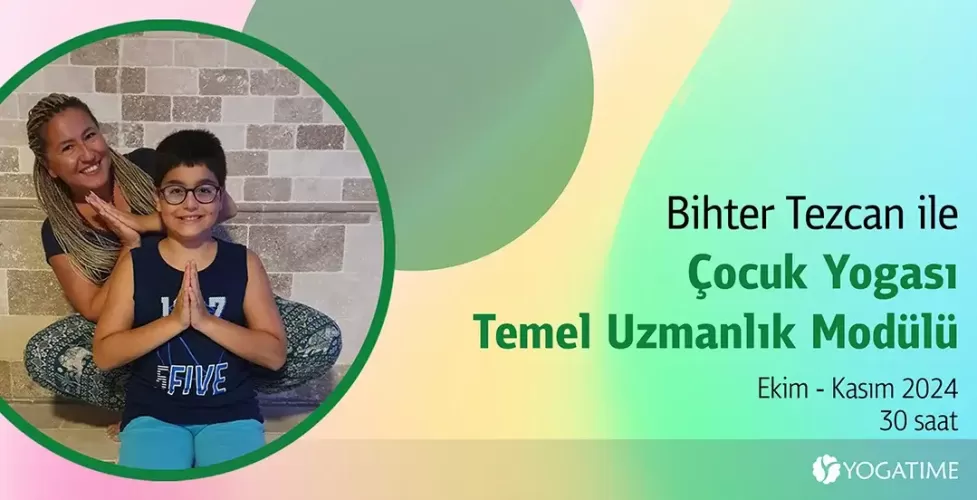 Bihter Tezcan ile Çocuk Yogası Temel Uzmanlık Modülü-30 Saat