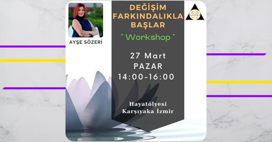 Değişim Farkındalık ile Başlar Workshop