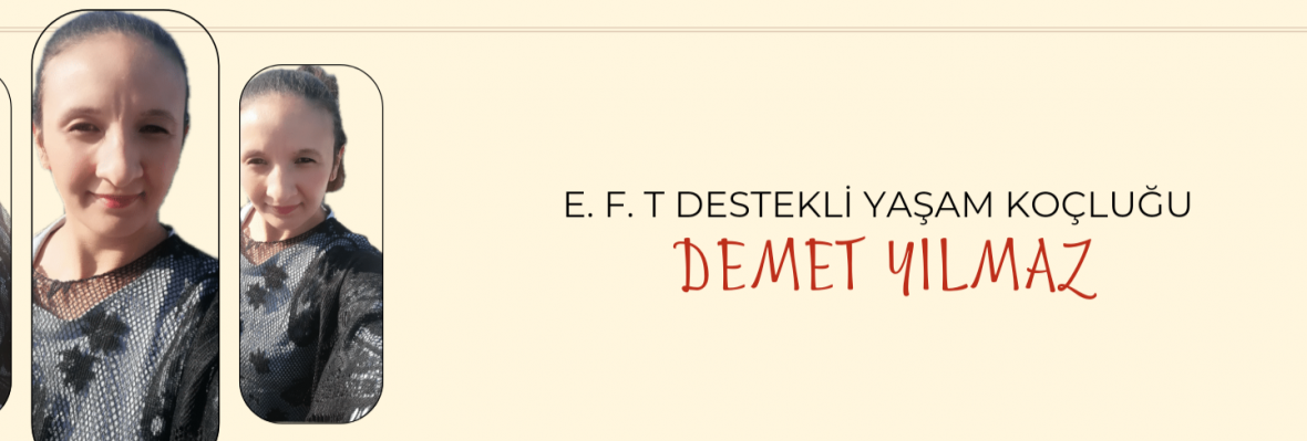 E. F. T Destekli Yaşam Koçluğu