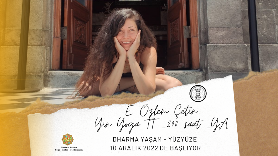 E. Özlem Çetin - Yin Yoga Uzmanlaşma Programı (200 saat - YA - Onaylı)