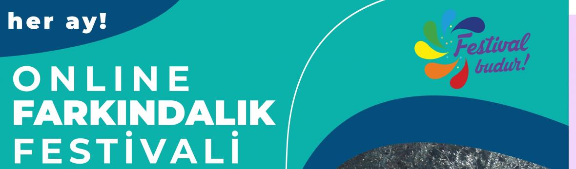 Farkındalık Festivali/ Awareness Festival