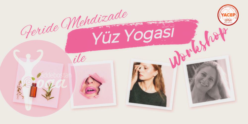 Feride Mehdizade ile Yoga Alliance Onaylı Yüz Yogası Sertifika Programı