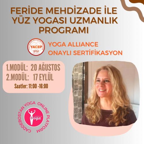 Feride Mehdizade ile  Yoga Alliance onaylı Yüz Yogası Uzmanlık Programı -  Ağustos ve Eylül dönemi