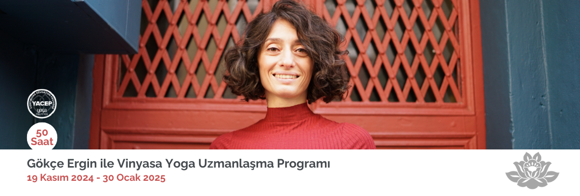 Gökçe Ergin ile 50 Saat Vinyasa Yoga Uzmanlık Programı