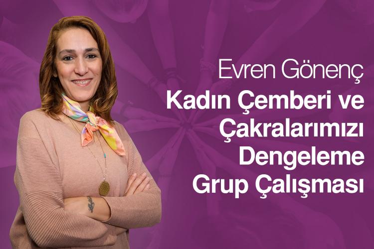 Kadın Çemberi ve Çakralarımızı Dengeleme Grup Çalışması