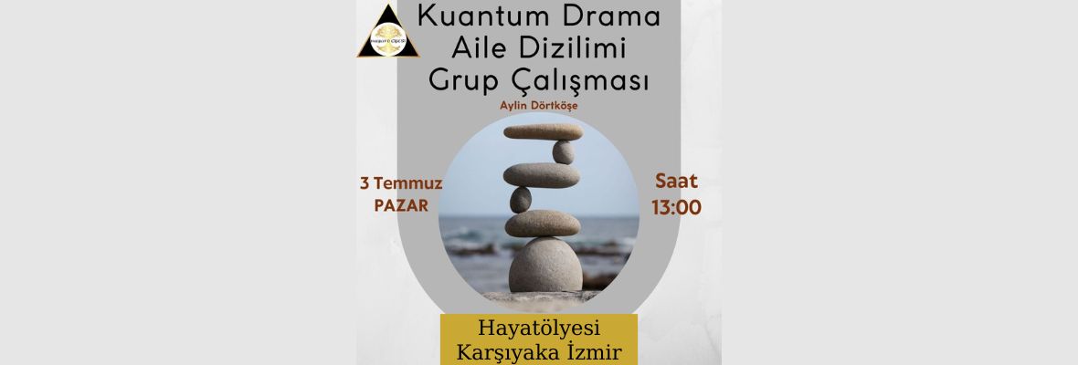 Kuantum Drama Aile Sistem Dizilimi Grup Çalışması