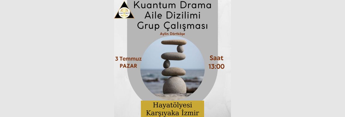 Kuantum Drama Aile Dizilimi Grup Çalışması