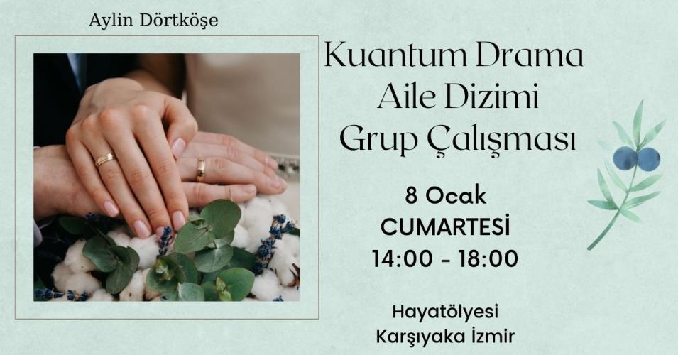 Kuantum Drama Aile Dizimi Grup Çalışması