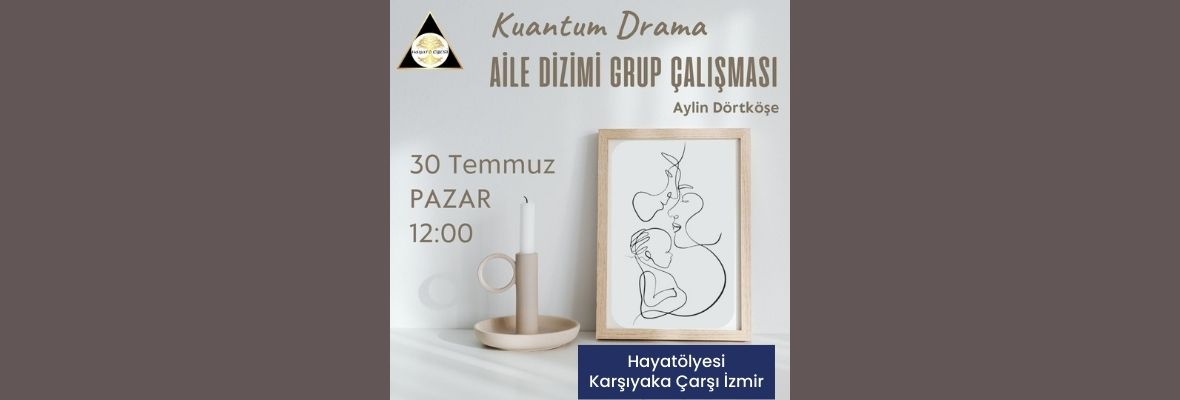 Kuantum Drama Aile Sistemi Grup Çalışması