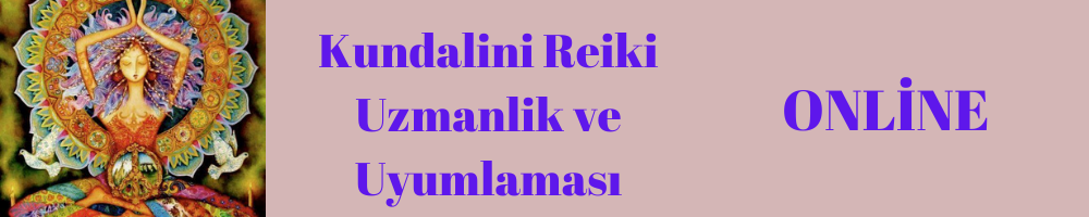 Kundalini Reiki 1/2/3 Master Uzmanlık Ve İnisiyasyonu