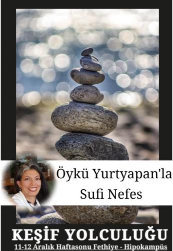 Öykü Yurtyapan'la Sufi Nefes Keşif Yolculuğu Öykü Yurtyapan