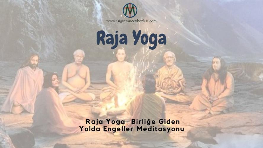 Raja Yoga Birliğe Giden Yolda Engeller Meditasyonu