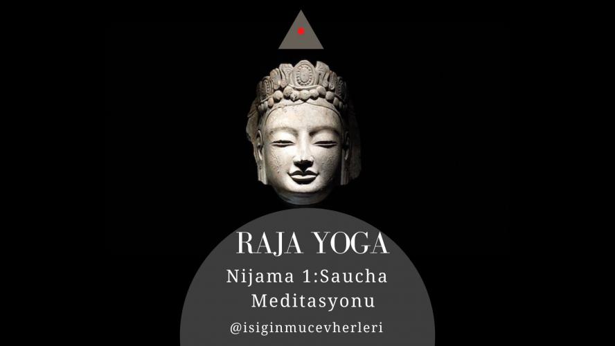 Raja Yoga Nijama 1:Saucha / Arınma Çalışması