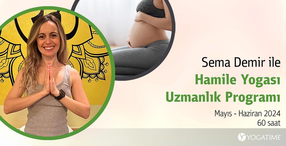 Sema Demir ile Hamile Yogası Uzmanlık Programı – 60 saat