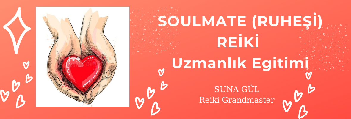 Soulmate (Ruheşi) Reiki Uzmanlık ve İnisiyasyon