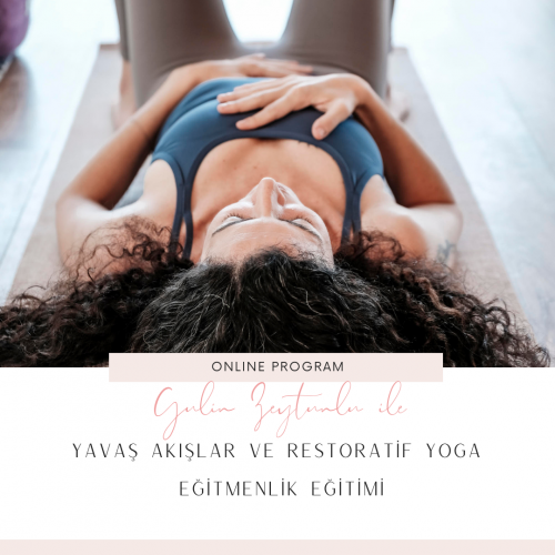 Yavaş Akışlar ve Restoratif Yoga Uzmanlık Programı