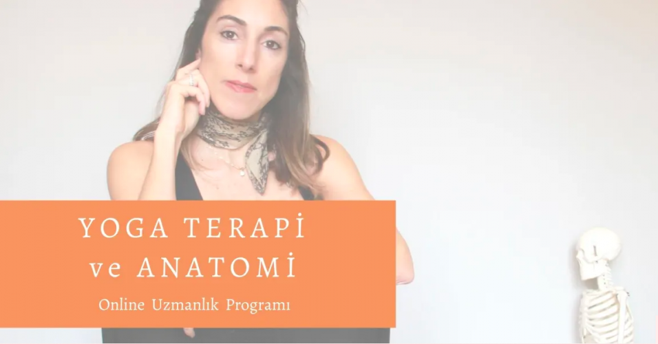 Yoga Terapi ve Anatomi Uzmanlık Programı - 50 Saat