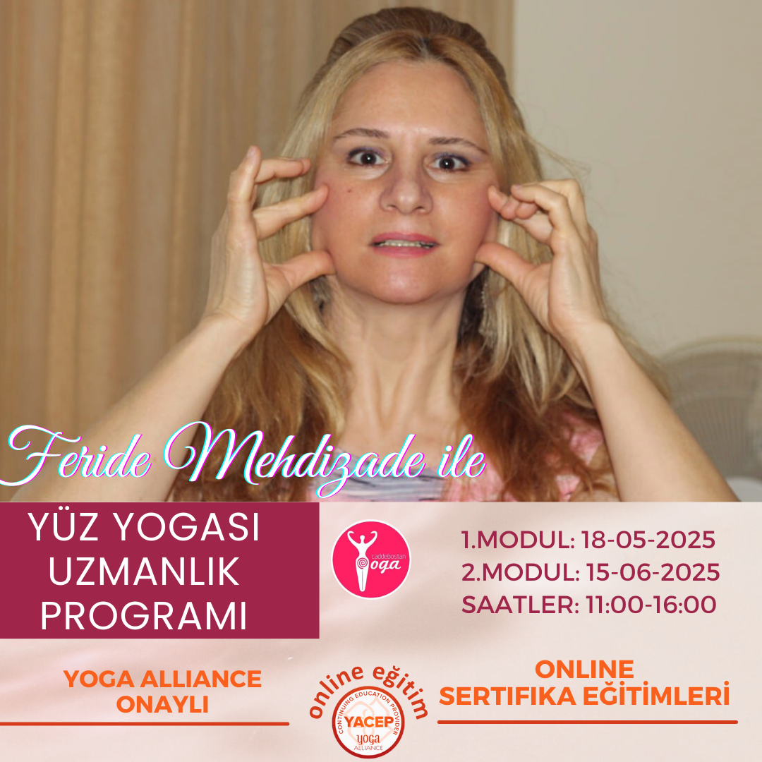 Feride Mehdizade ile Yoga Alliance Onaylı Yüz Yogası Uzmanlık Programı / Mayıs - Haziran 2025 Dönemi