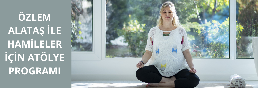 Özlem Alataş ile Hamileler İçin Atölye Programı
