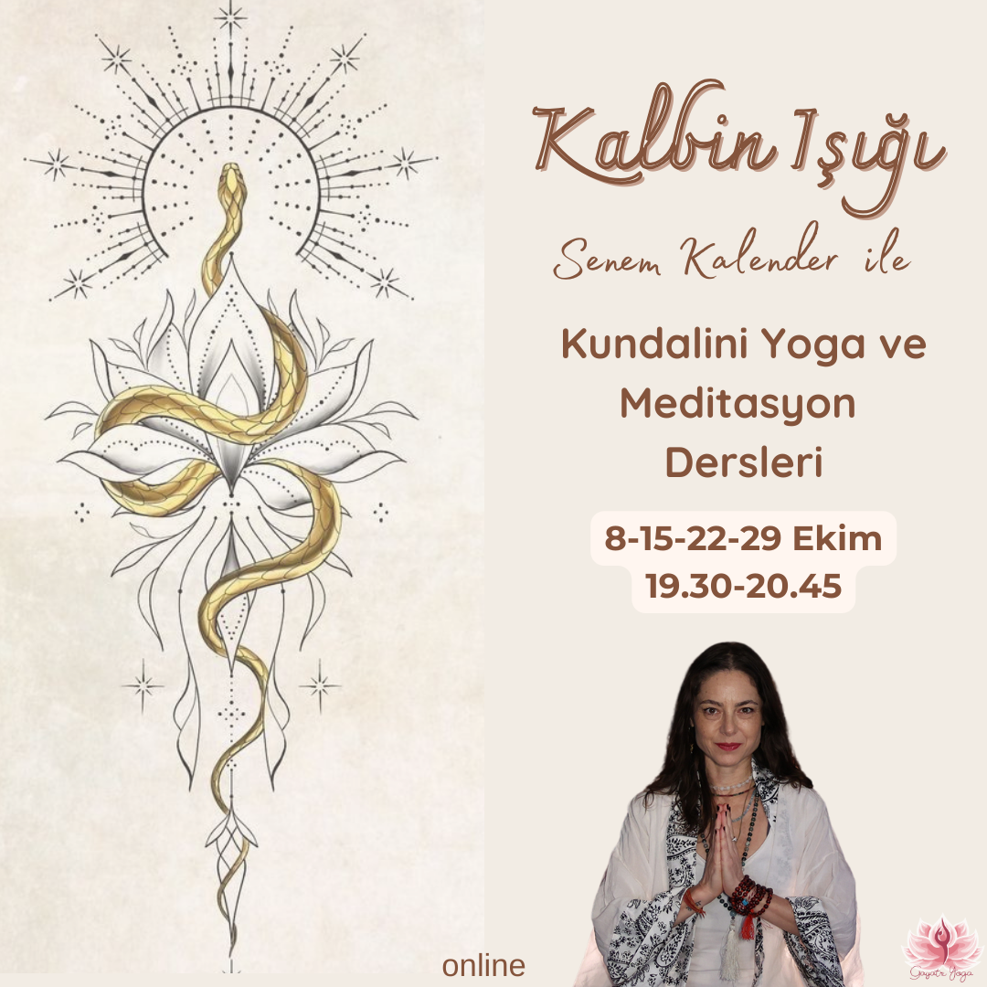 Kundalini Yoga ve Meditasyon Dersleri, "Kalbin Işığı" Senem Kalender