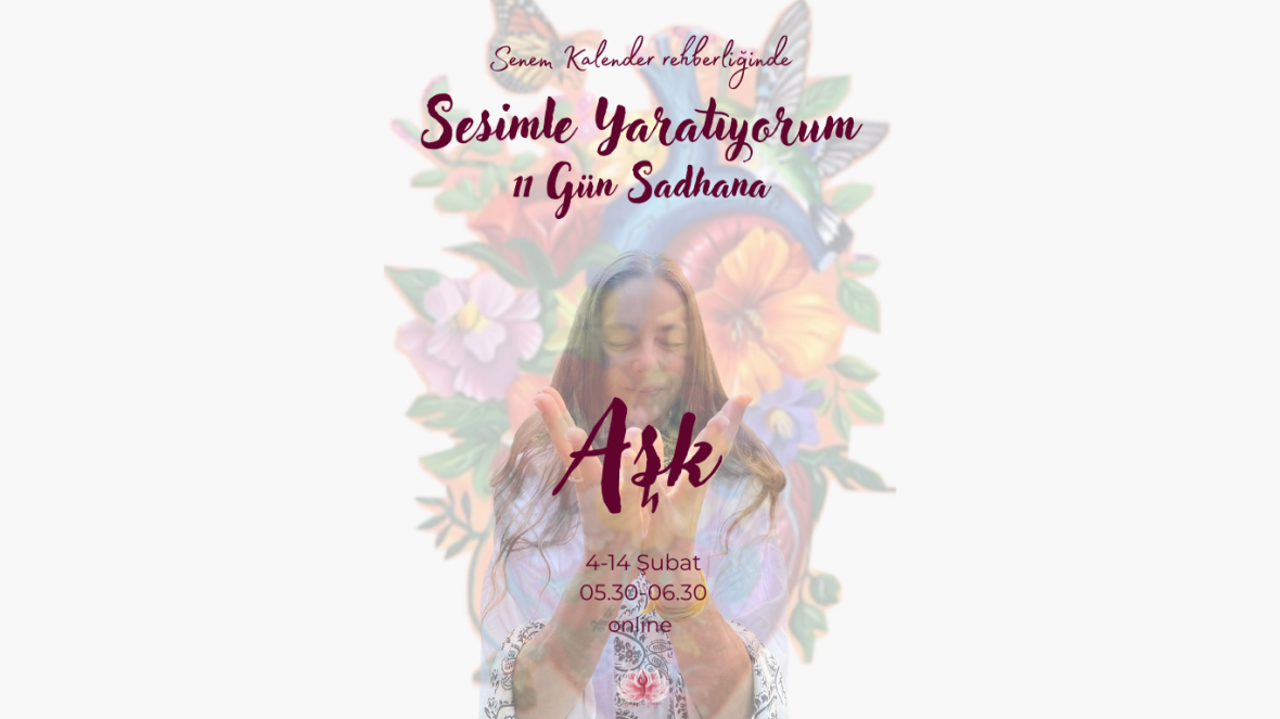 Sesimle Yaratıyorum / Aşk 11 Günlük Sadhana