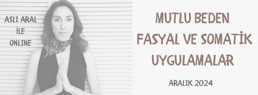 Mutlu Beden için Fasyal ve Somatik Uygulamalar Aslı Aral