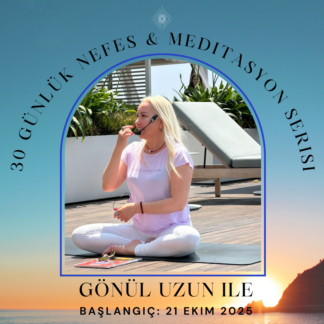 “Gönül Uzun ile 30 Günlük Nefes & Meditasyon Serisi”