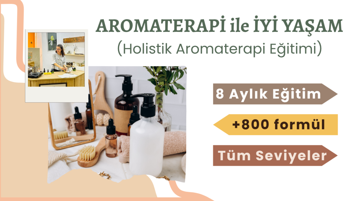 Aromaterapi ile İyi Yaşam l Holistik Aromaterapi Eğitimi