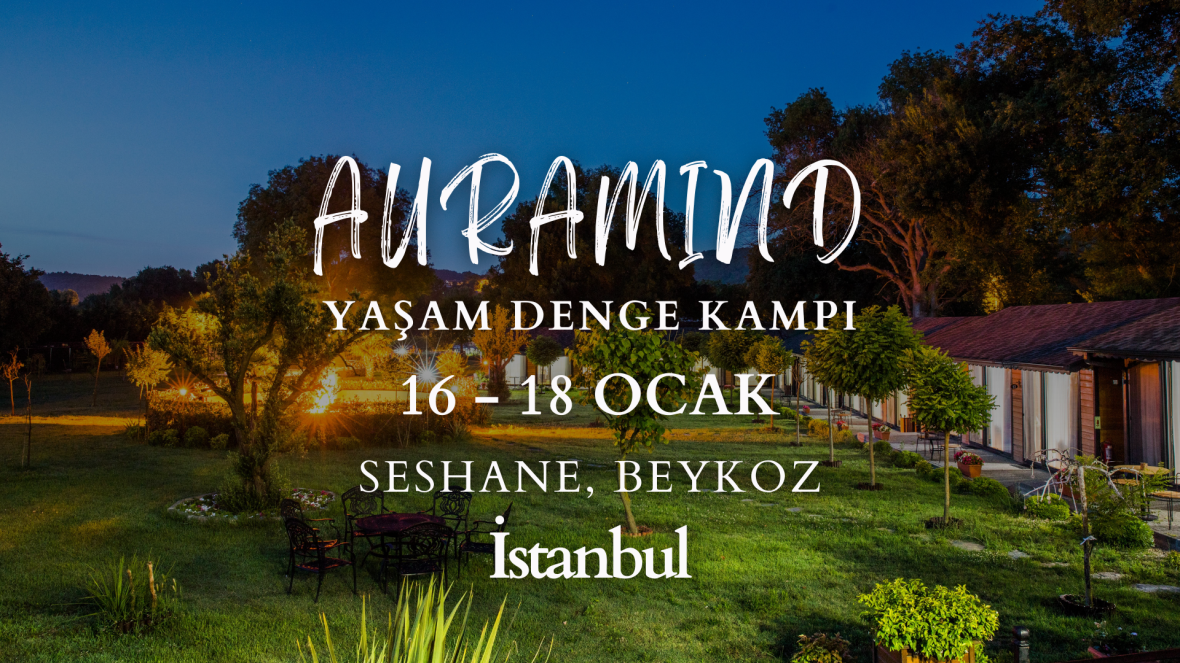 Auramind l Yaşam Denge Kampı l İstanbul