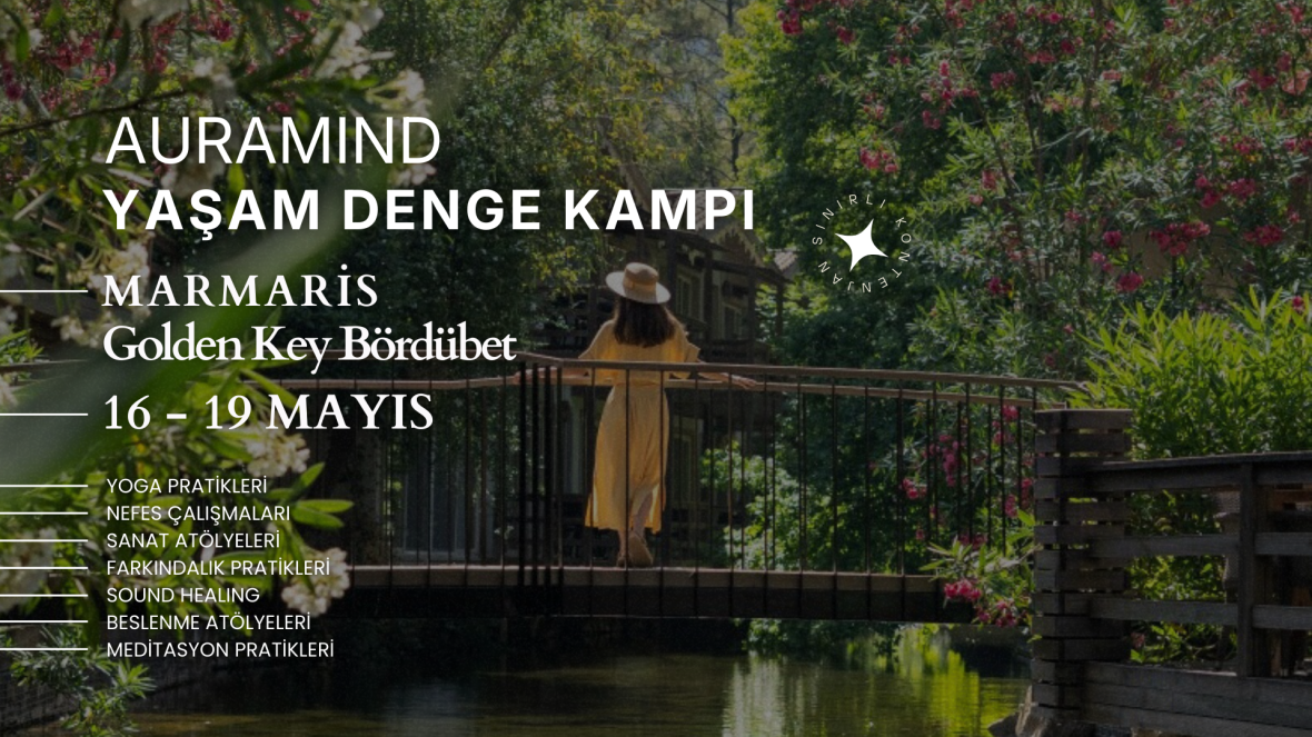 Auramind l Yaşam Denge Kampı l Bördübet I Marmaris I 16 - 19 Mayıs 2026