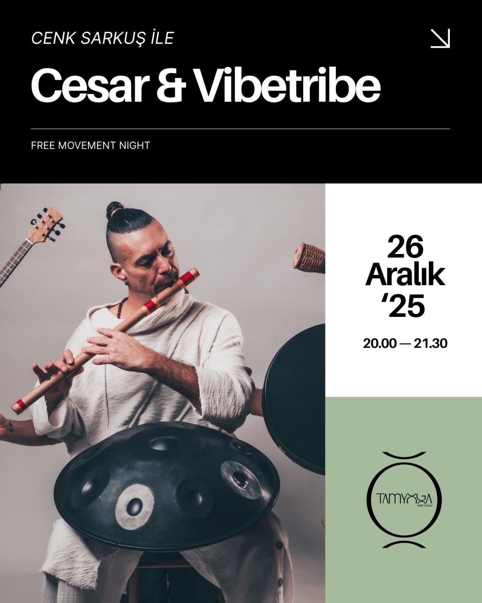 Cenk Sarkuş ile Cesar & Vibetribe "Free Movement Night"