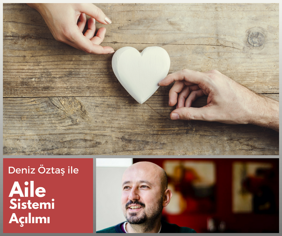 Deniz Öztaş ile Aile Sistemi Çalışması İstanbul Nişantaşı
